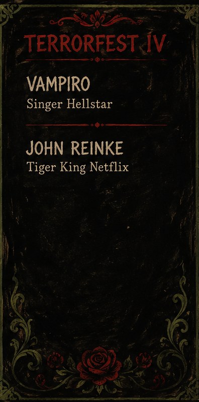 TerrorFest IV guests: Vampiro, singer of Hellstar. John Reinke, Tiger King on Netflix.