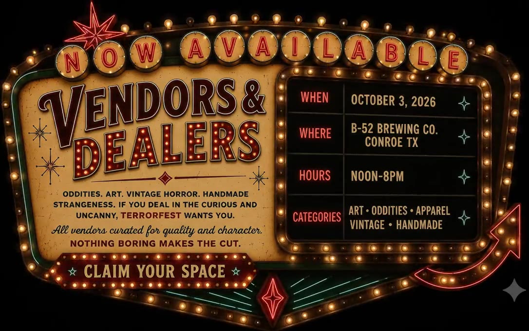 Vendors and Dealers at TerrorFest V. October 3 2026, B-52 Brewing Co, Conroe TX.